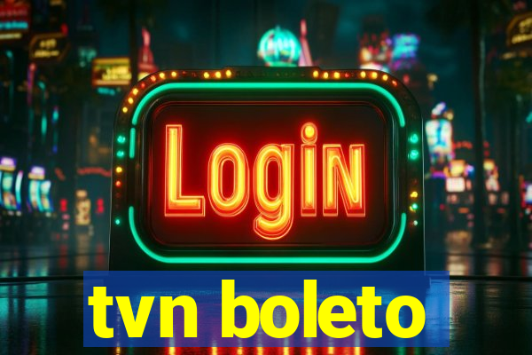 tvn boleto